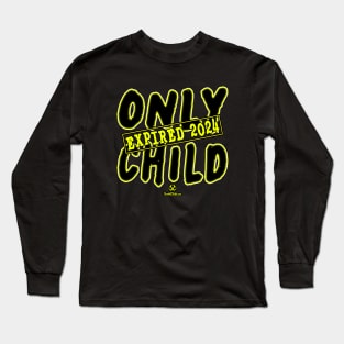 Only Child Expired 2024 Long Sleeve T-Shirt